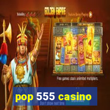 pop 555 casino